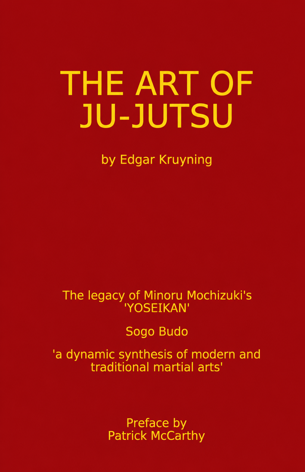 The Art of Ju-jutsu (Yoseikan Sogo Budo) Book by Edgar Kruyning (Preowned)