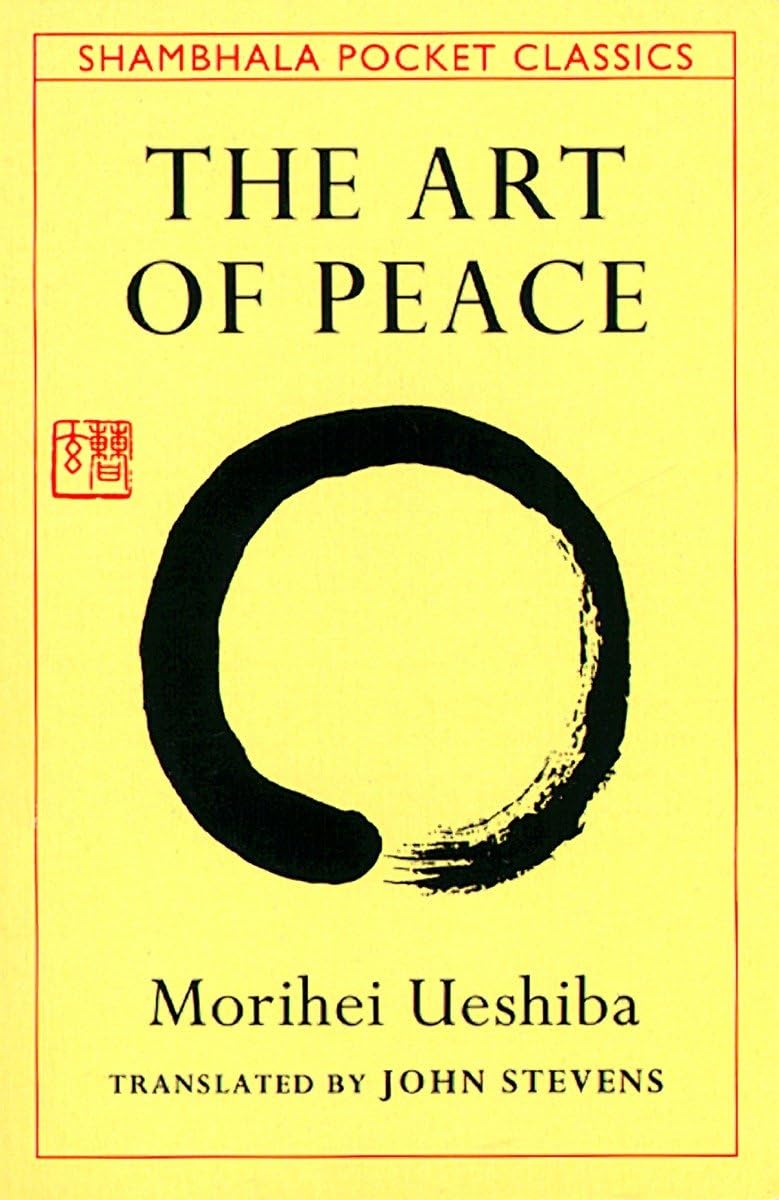 The Art of Peace: Teachings of the Founder of Aikido Book by Morihei Ueshiba