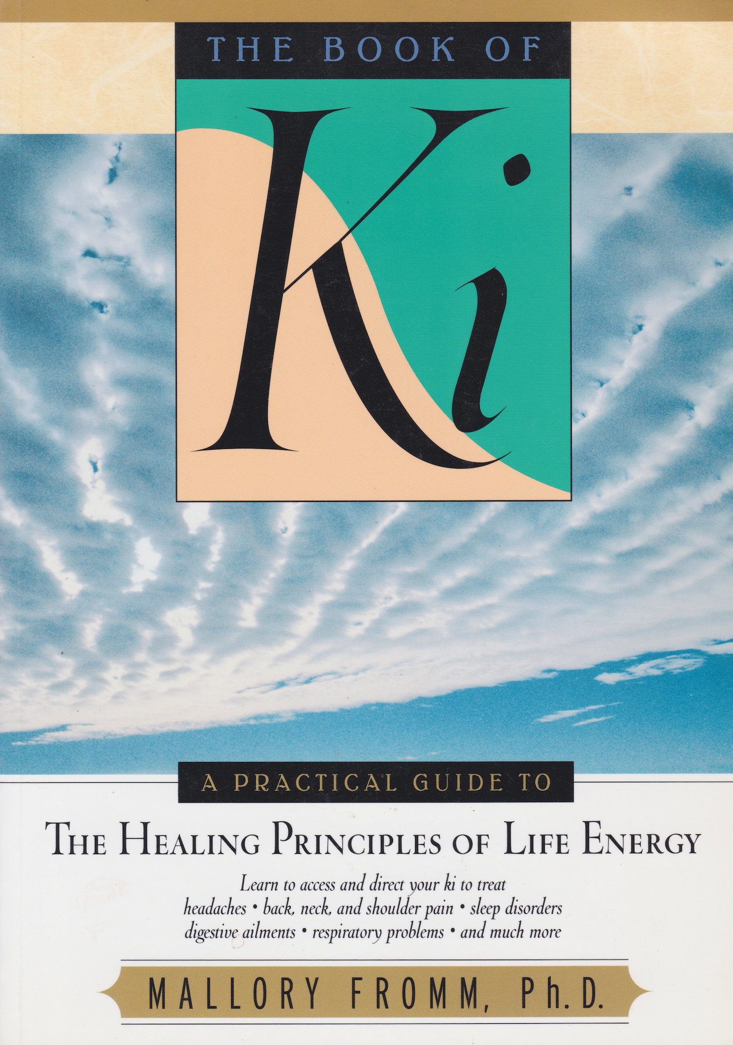 The Book of Ki: A Practical Guide to the Healing Principles of Life Energy Book by Mallory Fromm (Preowned)