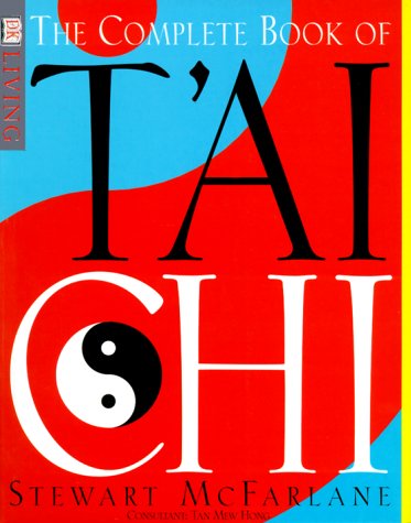 The Complete Book Of Tai Chi Book by Stewart Mcfarlane