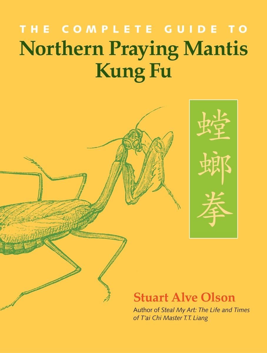 The Complete Guide to Northern Praying Mantis Kung Fu Book by Stuart Olson