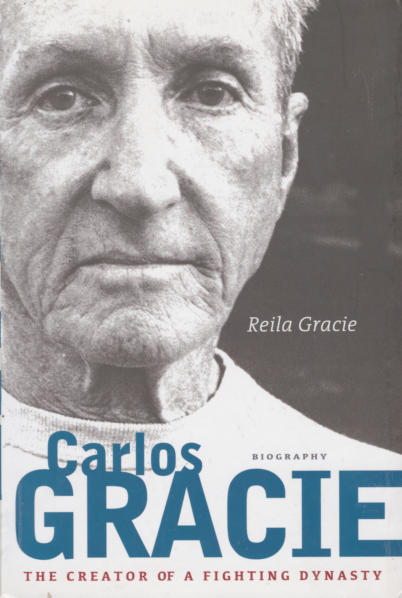 The Creator of a Fighting Dynasty - Carlos Gracie Sr Biography Book by Reila Gracie (Preowned)