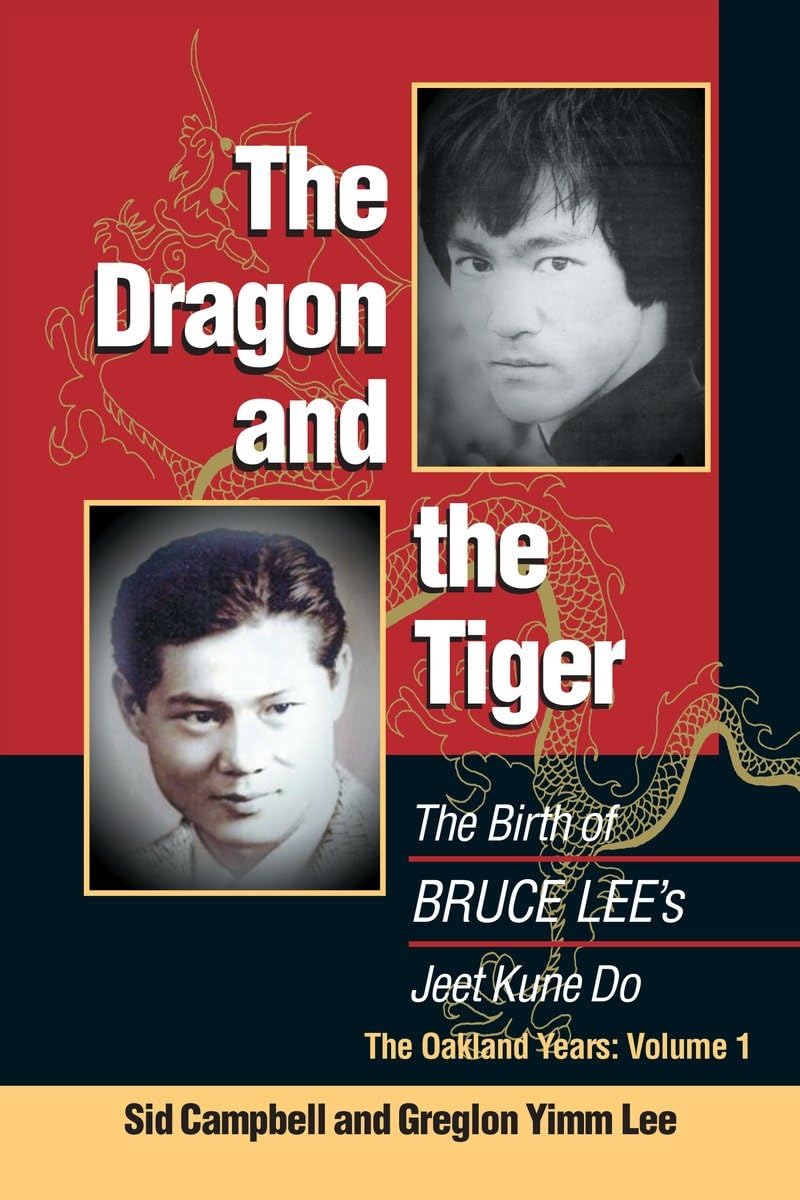 The Dragon & the Tiger Book 1: The Birth of Bruce Lee's Jeet Kune Do