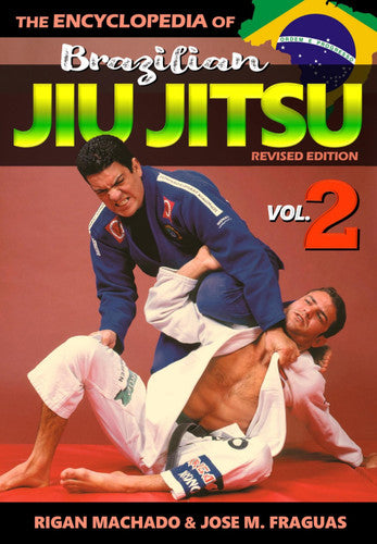 The Encyclopedia of Brazilian Jiu-Jitsu Book 2 by Rigan Machado