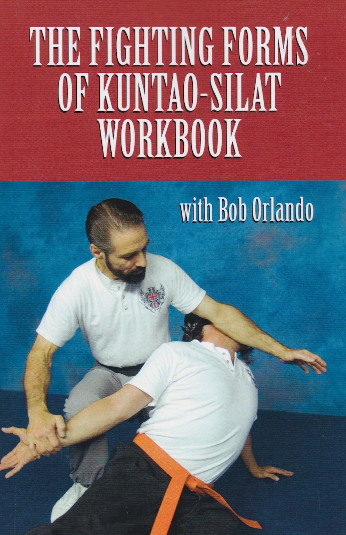 The Fighting Forms of Kuntao Silat Workbook by Bob Orlando (Preowned)