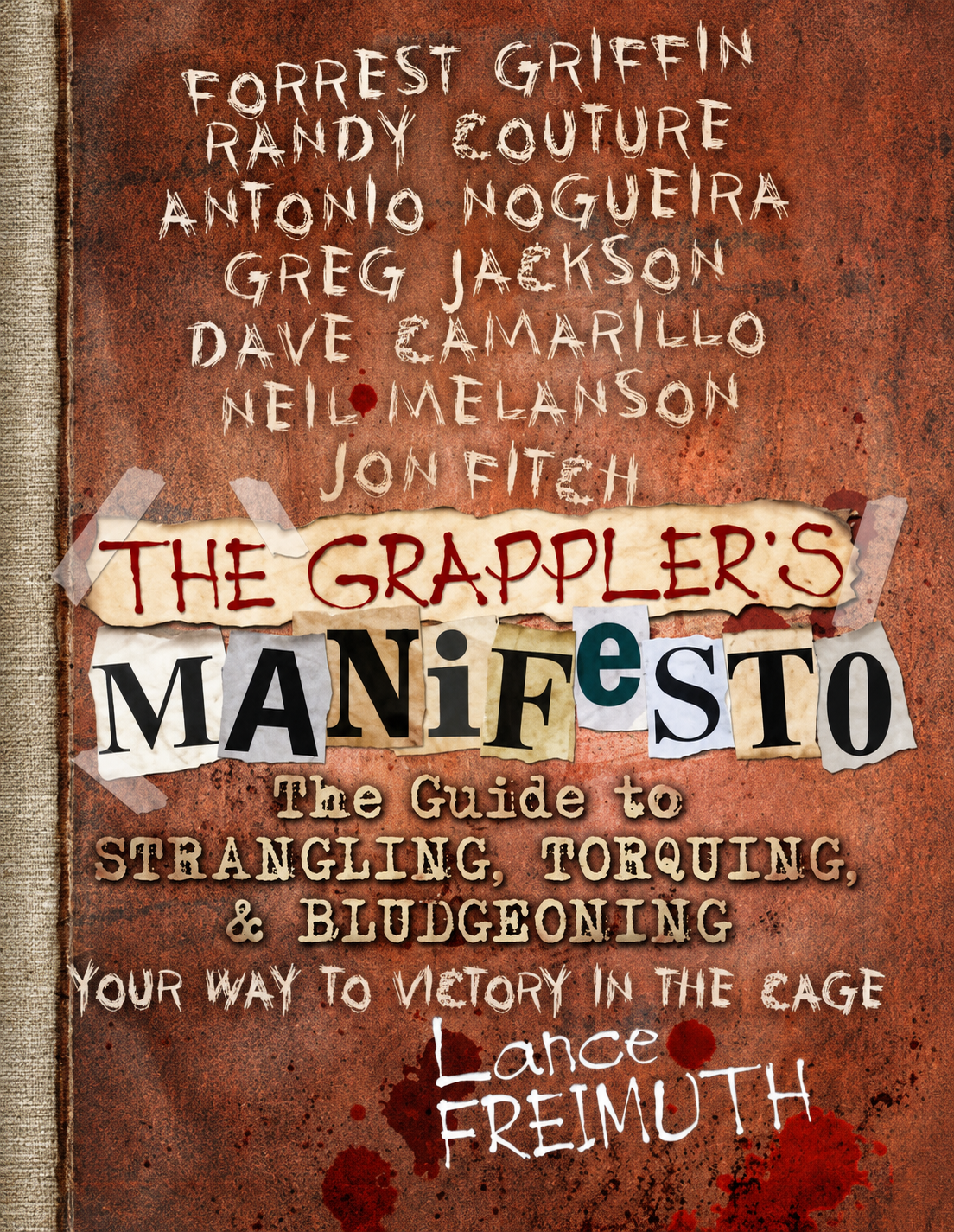 The Grappler's Manifesto: The Guide to Strangling, Torquing, & Bludgeoning Your Way to Victory in The Cage Book (Preowned)