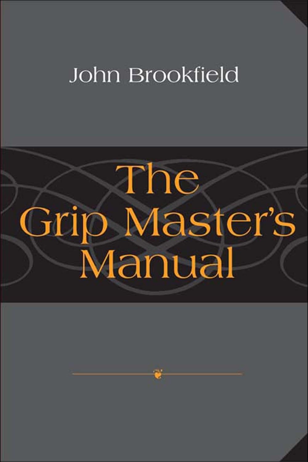 The Grip Master's Manual Book by John Brookfield (Preowned)