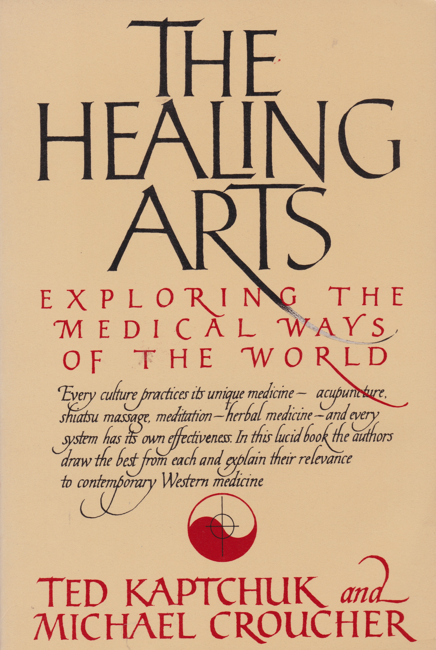 The Healing Arts: Exploring the Medical Ways of the World Book by Ted Kaptchuk (Preowned)