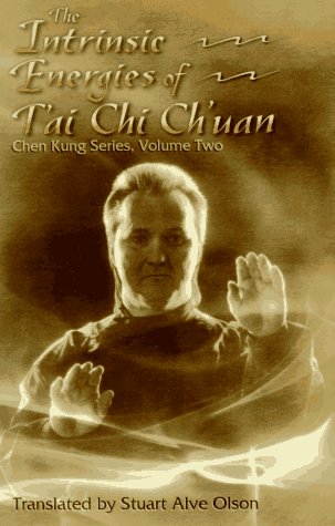 The Intrinsic Energies of Tai Chi Chuan Book by Stuart Alve Olson (Preowned)