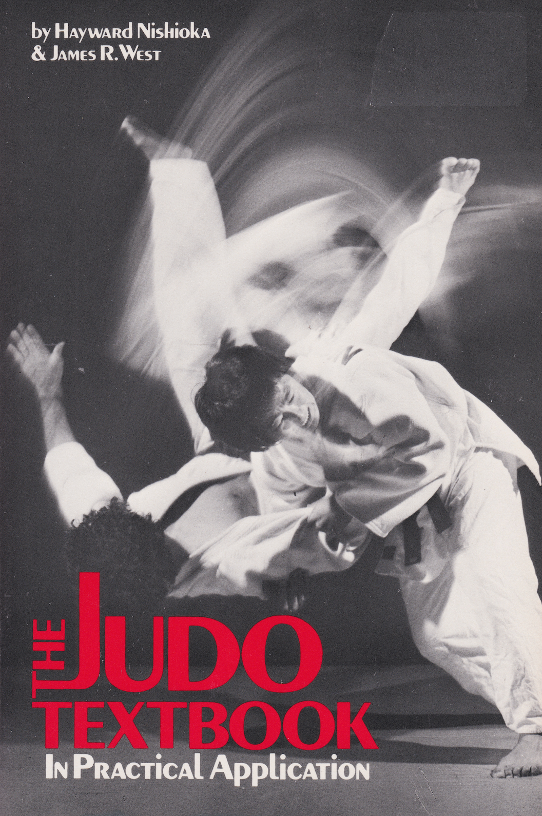 The Judo Textbook: In Practical Application Book by Hayward Nishioka (Preowned)