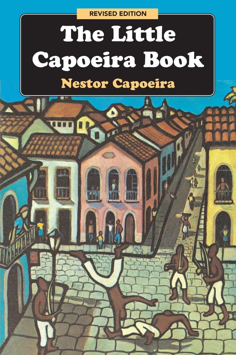 The Little Capoeira Book by Nestor Capoeira (Revised Edition)