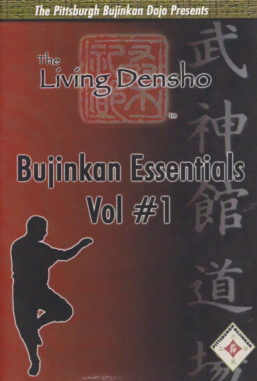 The Living Densho: Bujinkan Essentials Vol 1 DVD by the Pittsburgh Bujinkan (Preowned)