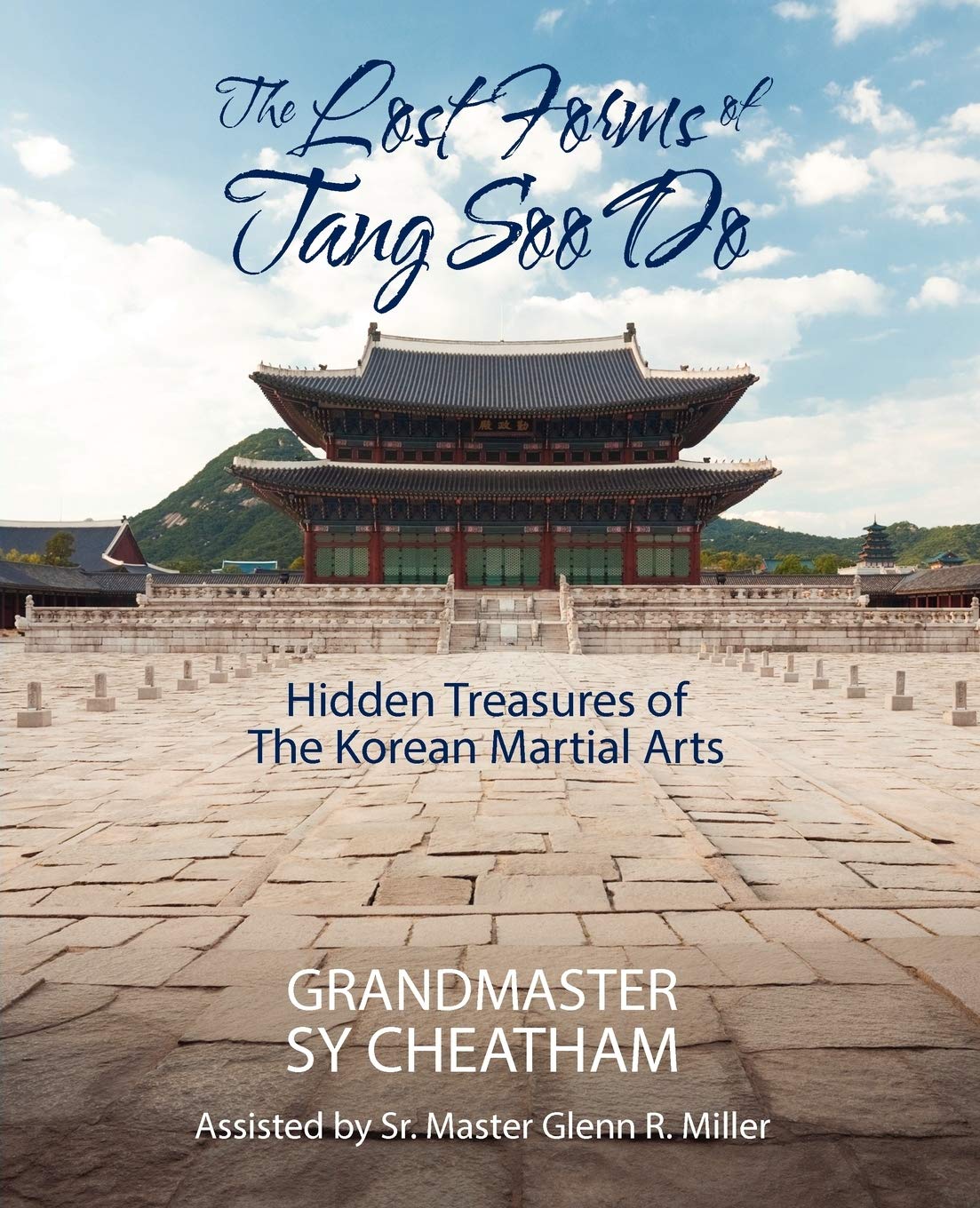 The Lost Forms of Tang Soo Do: Hidden Treasures of the Korean Martial Arts Book by Sy Cheatham