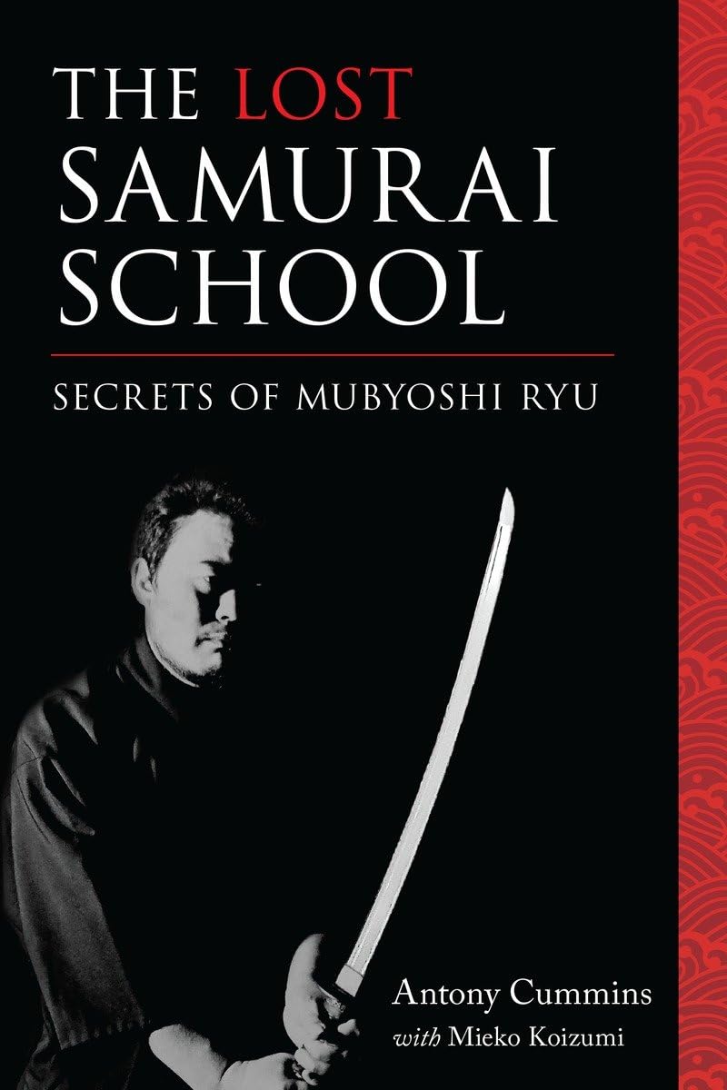 The Lost Samurai School: Secrets of Mubyoshi Ryu Book by Antony Cummins & Mieko Koizumi