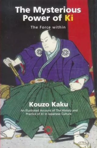 The Mysterious Power of Ki: The Force Within Book by Kouzo Kaku (Hardcover) (Preowned)