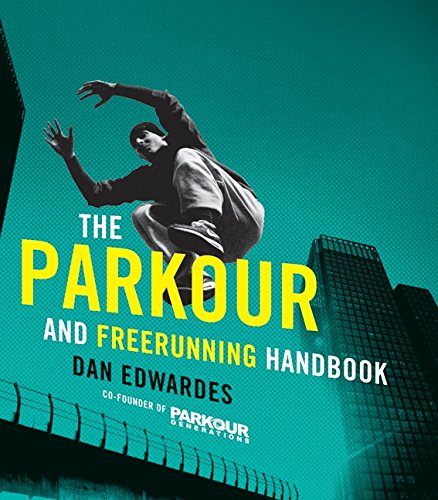 The Parkour and Freerunning Handbook by Dan Edwardes (Preowned)