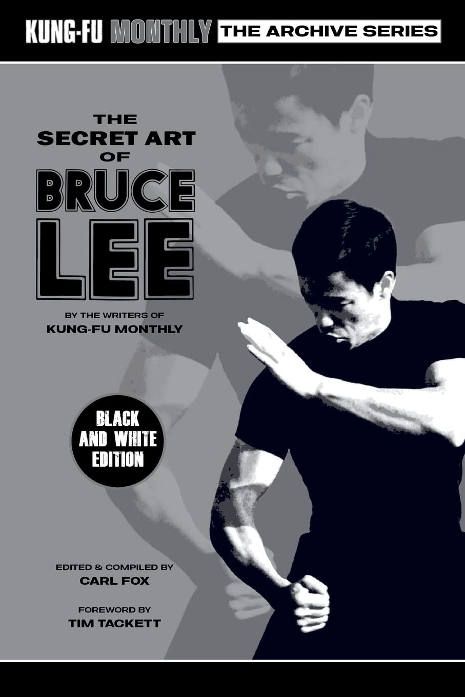 The Secret Art of Bruce Lee (Kung-Fu Monthly Archive Series)