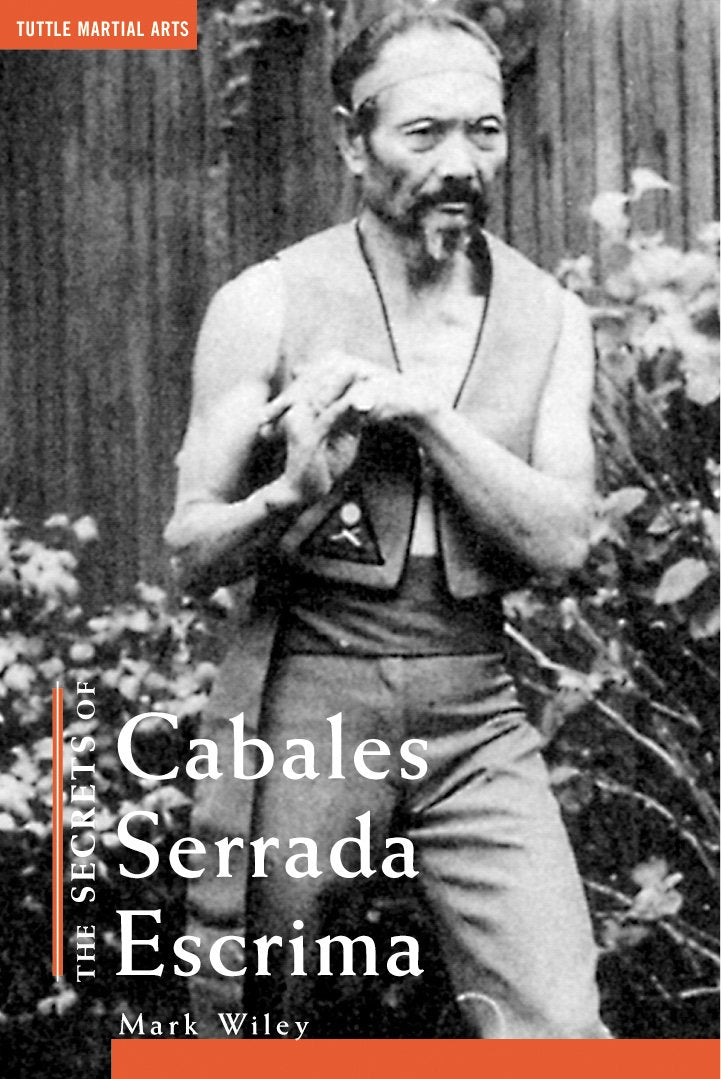 The Secrets of Cabales Serrada Escrima Book by Mark Wiley (Preowned)