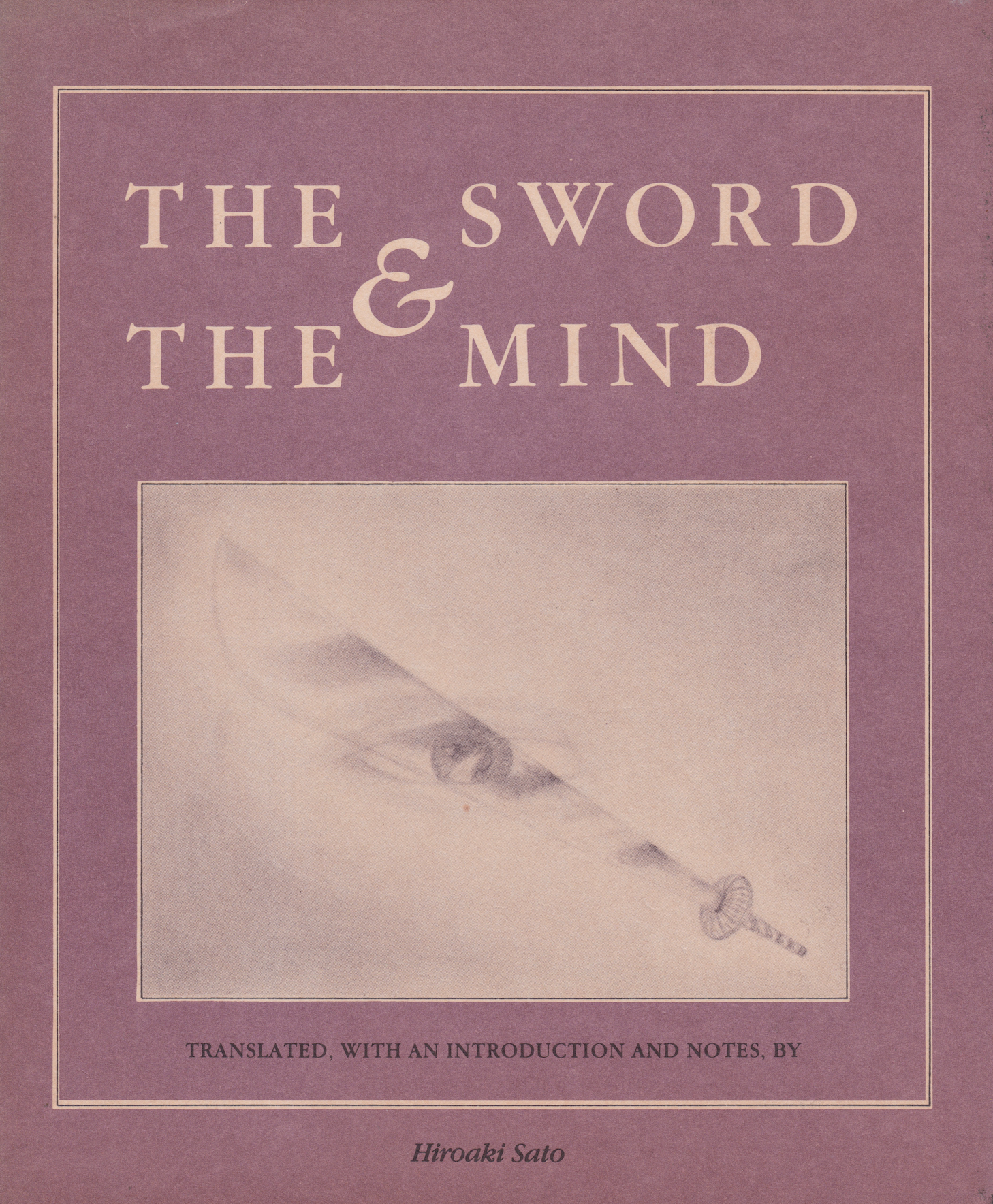 The Sword & the Mind: The Classic Japanese Treatise on Swordsmanship and Tactics Book by Hiroaki Sato (Preowned)