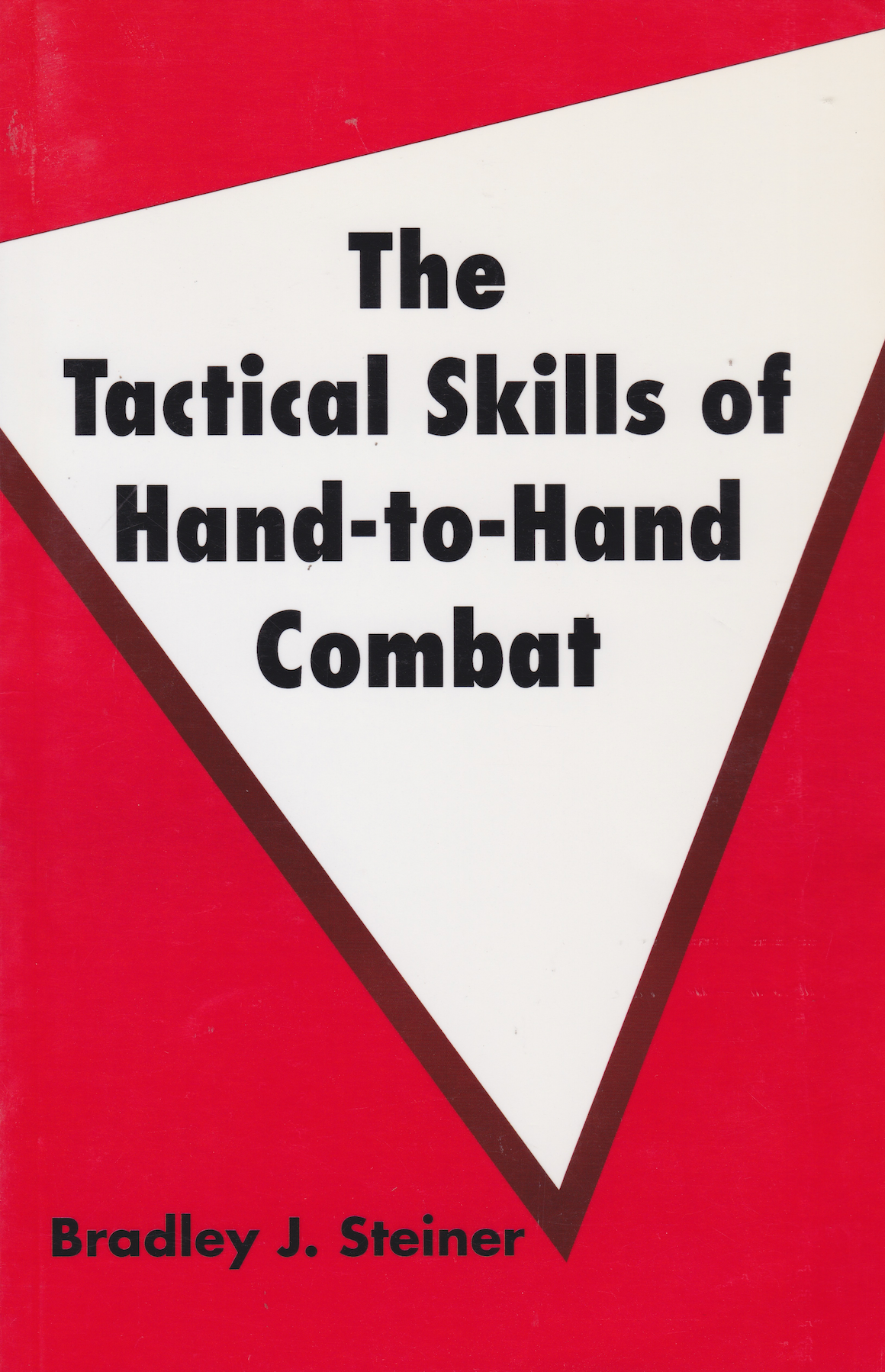 The Tactical Skills of Hand-to-Hand Combat Book by Bradley Steiner (Preowned)