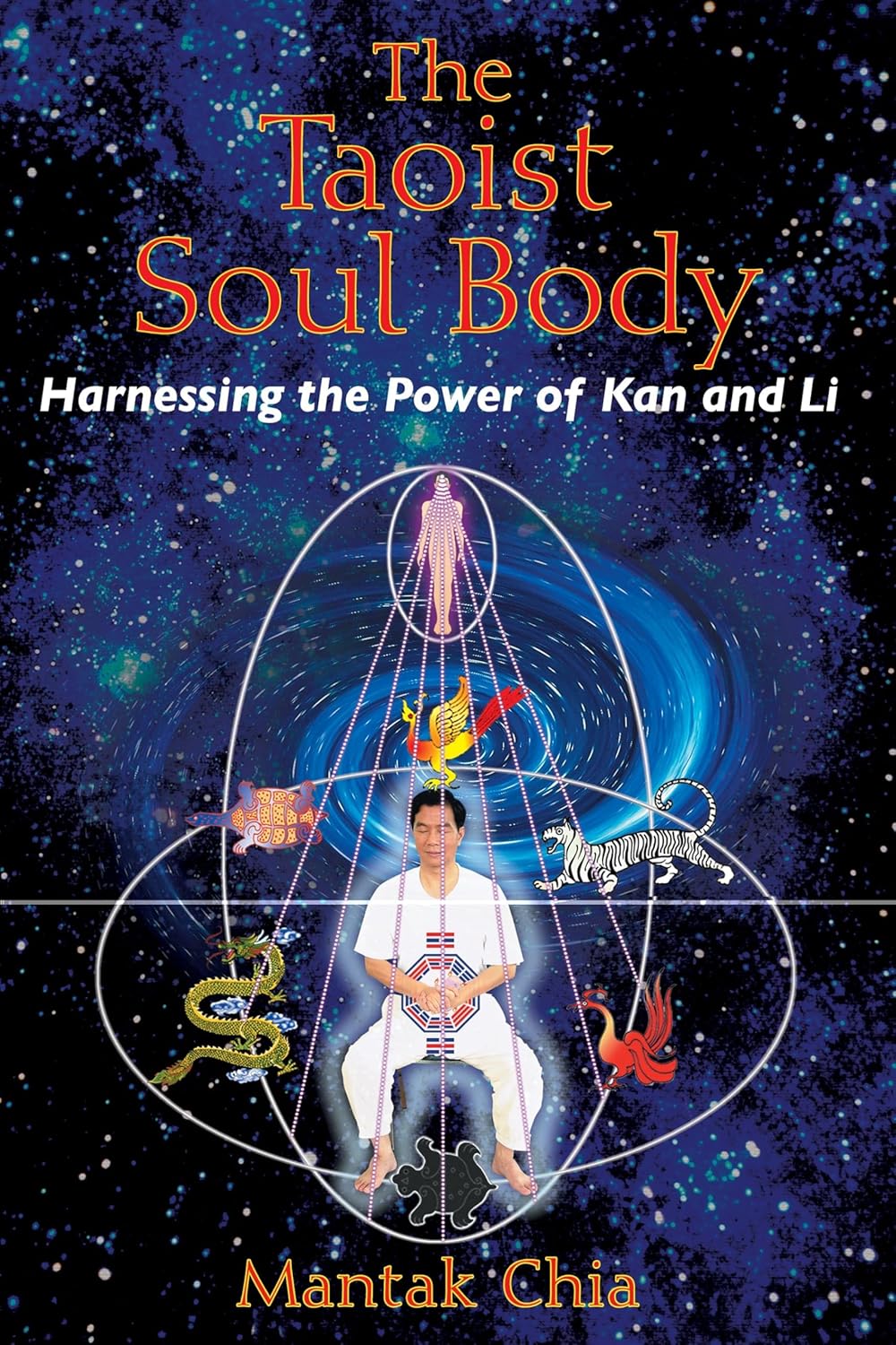 The Taoist Soul Body: Harnessing the Power of Kan and Li Book by Mantak Chia