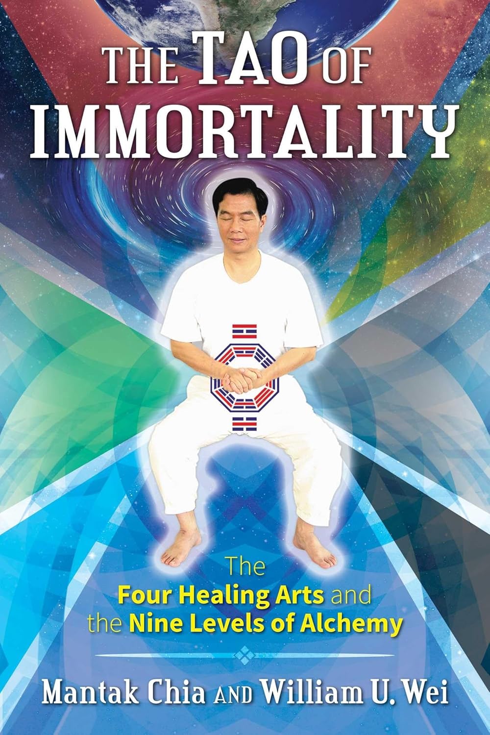 The Tao of Immortality: The Four Healing Arts and the Nine Levels of Alchemy Book by Mantak Chia