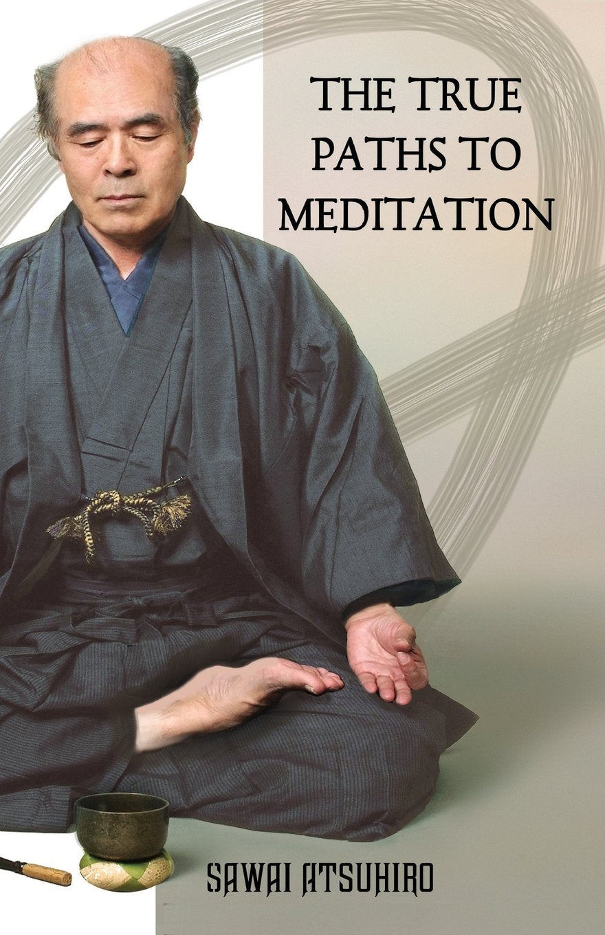 The True Paths to Meditation Book by Sawai Atsuhiro