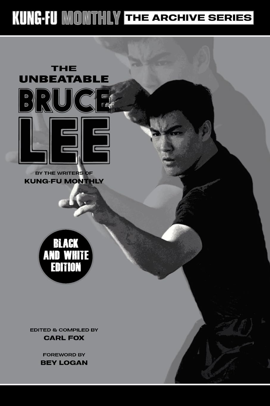 The Unbeatable Bruce Lee (Kung-Fu Monthly Archive Series)