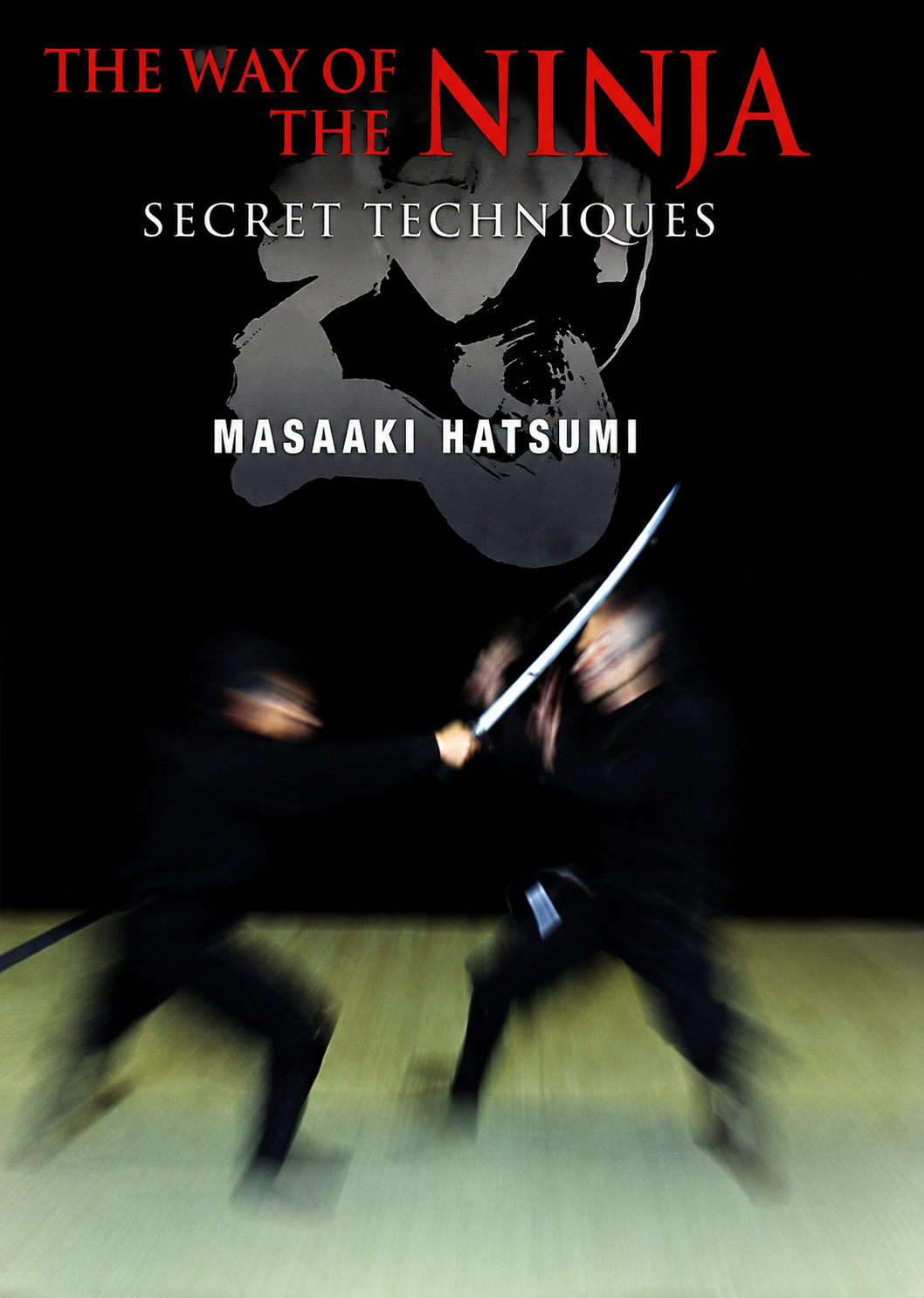 The Way of the Ninja: Secret Techniques Book by Masaaki Hatsumi