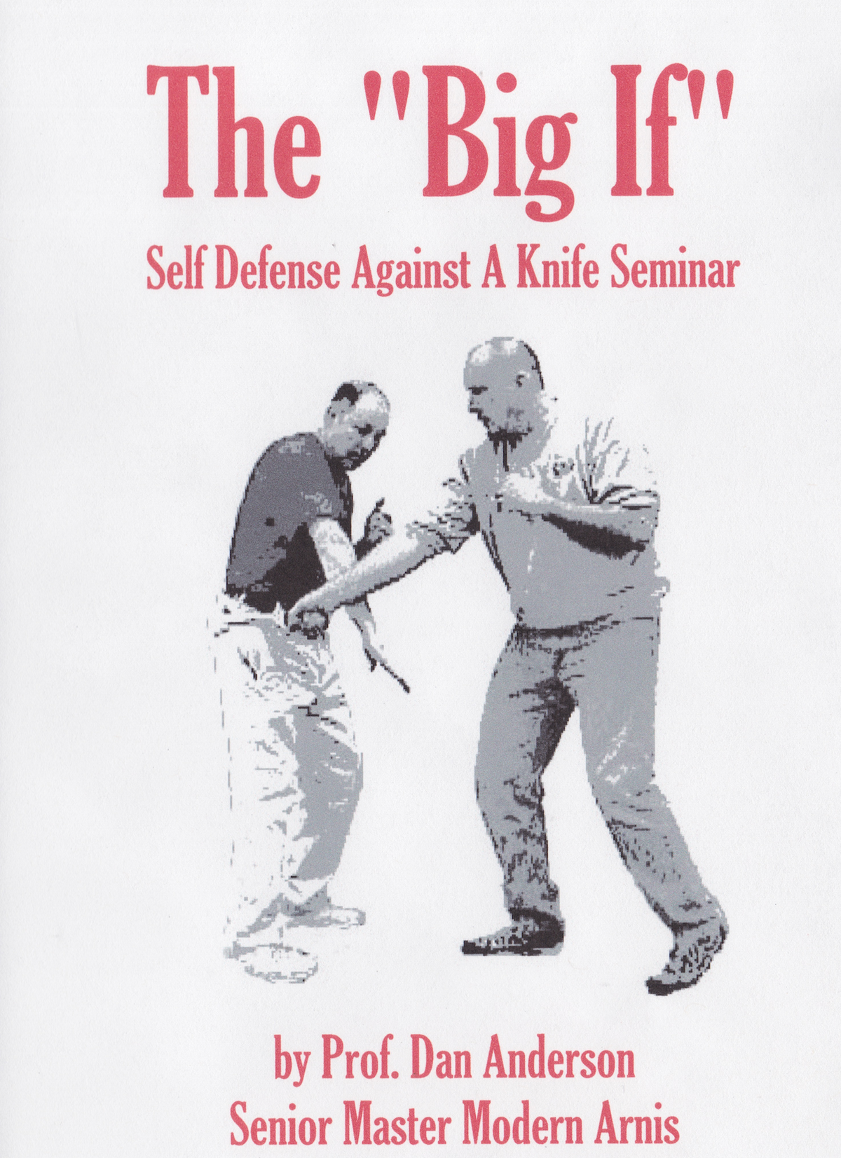 The “Big If” Self Defense Against A Knife Seminar DVD by Dan Anderson (Preowned)