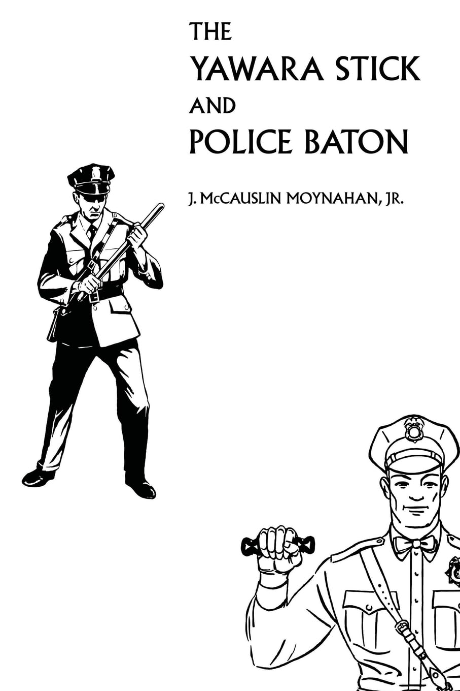 The Yawara Stick and Police Baton Book by James Moynahan