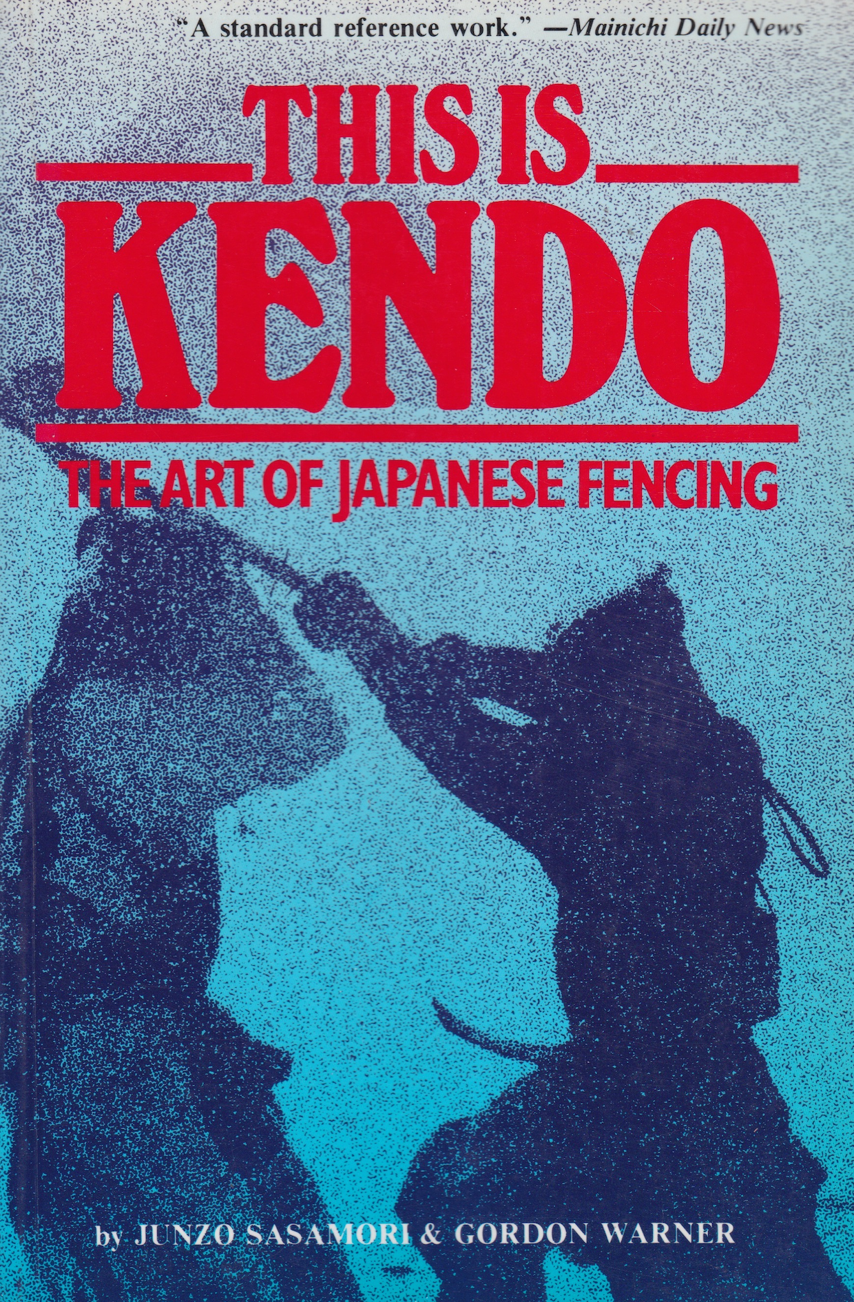 This is Kendo: The Art of Japanese Fencing Book by Junzo Sasamori (Preowned)