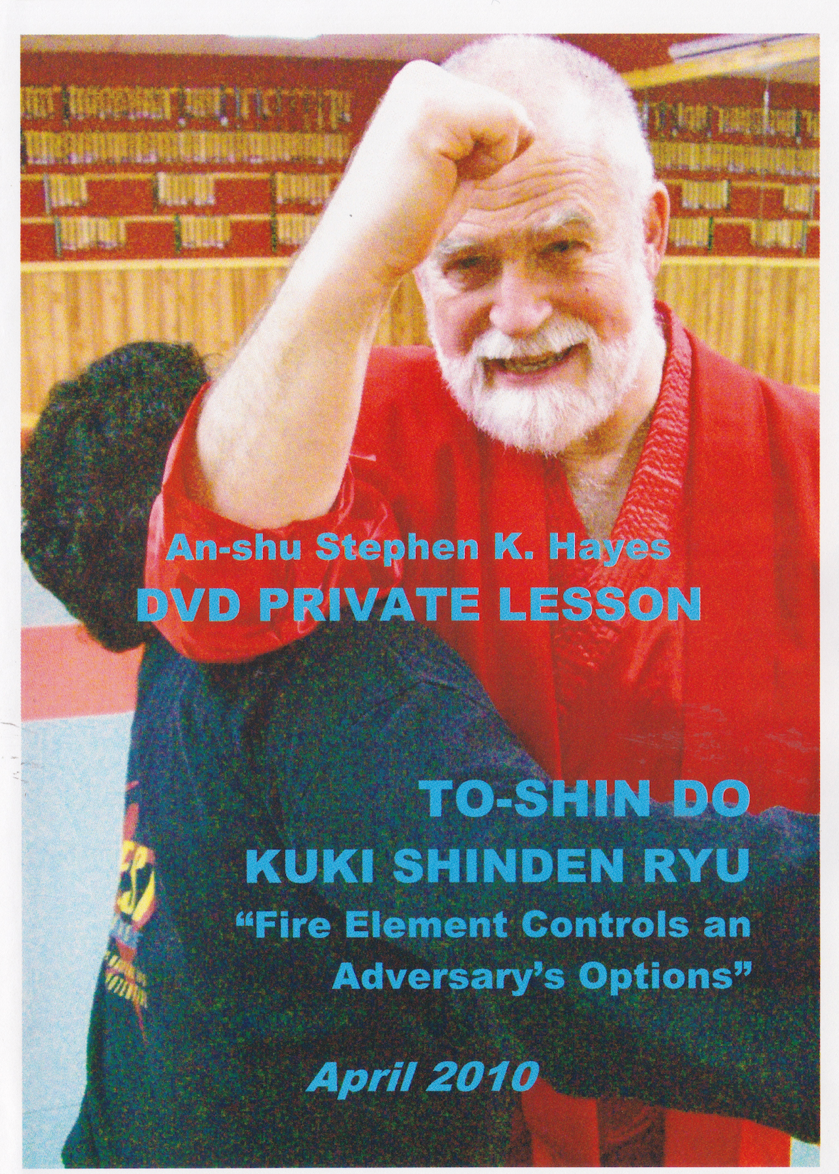 To-Shin Do Kuki Shinden Ryu Fire Element Controls an Adversary's Options DVD with Stephen Hayes