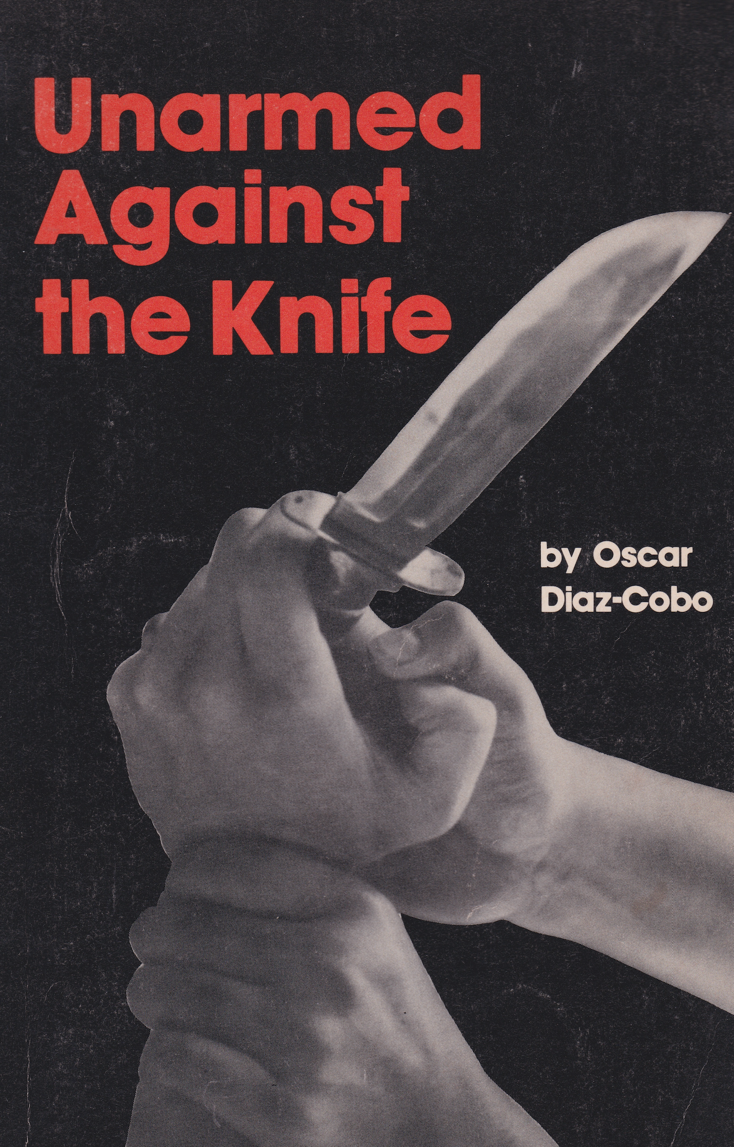 Unarmed Against the Knife Book by Oscar Diaz-Cobo (Preowned)