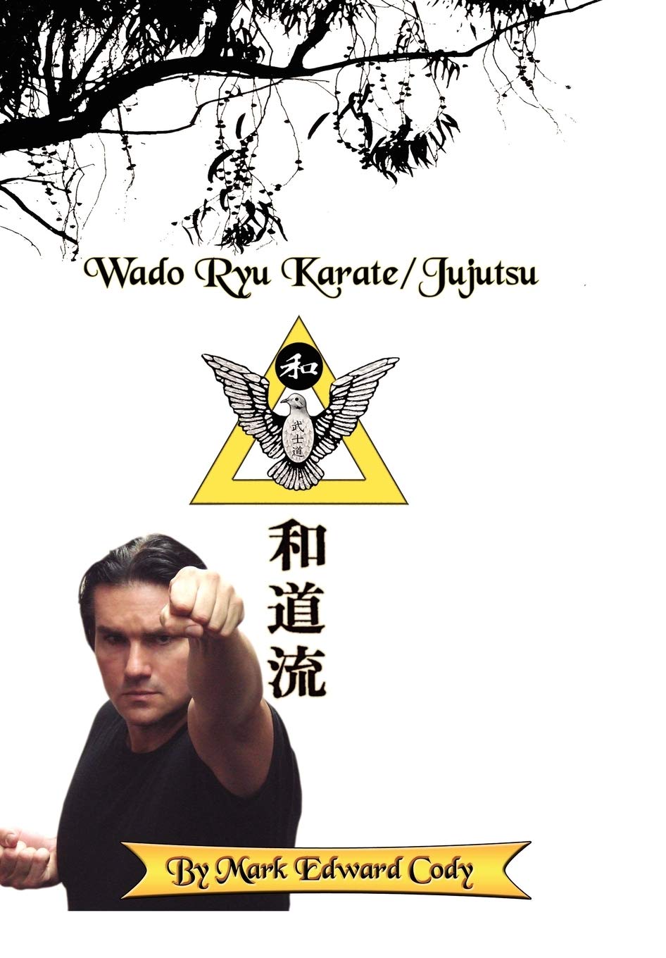 Wado Ryu Karate/Jujutsu Book by Mark Edward Cody