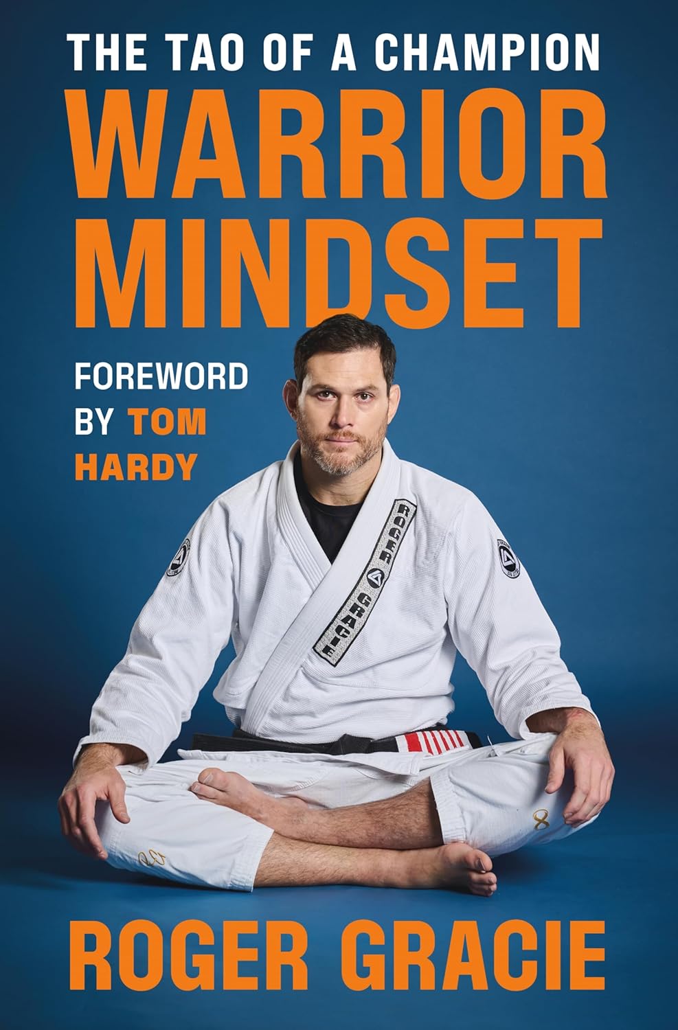 Warrior Mindset: The Tao of a Champion Book by Roger Gracie (Hardcover)