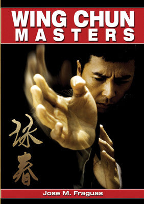 Wing Chun Masters Book by Jose Fraguas