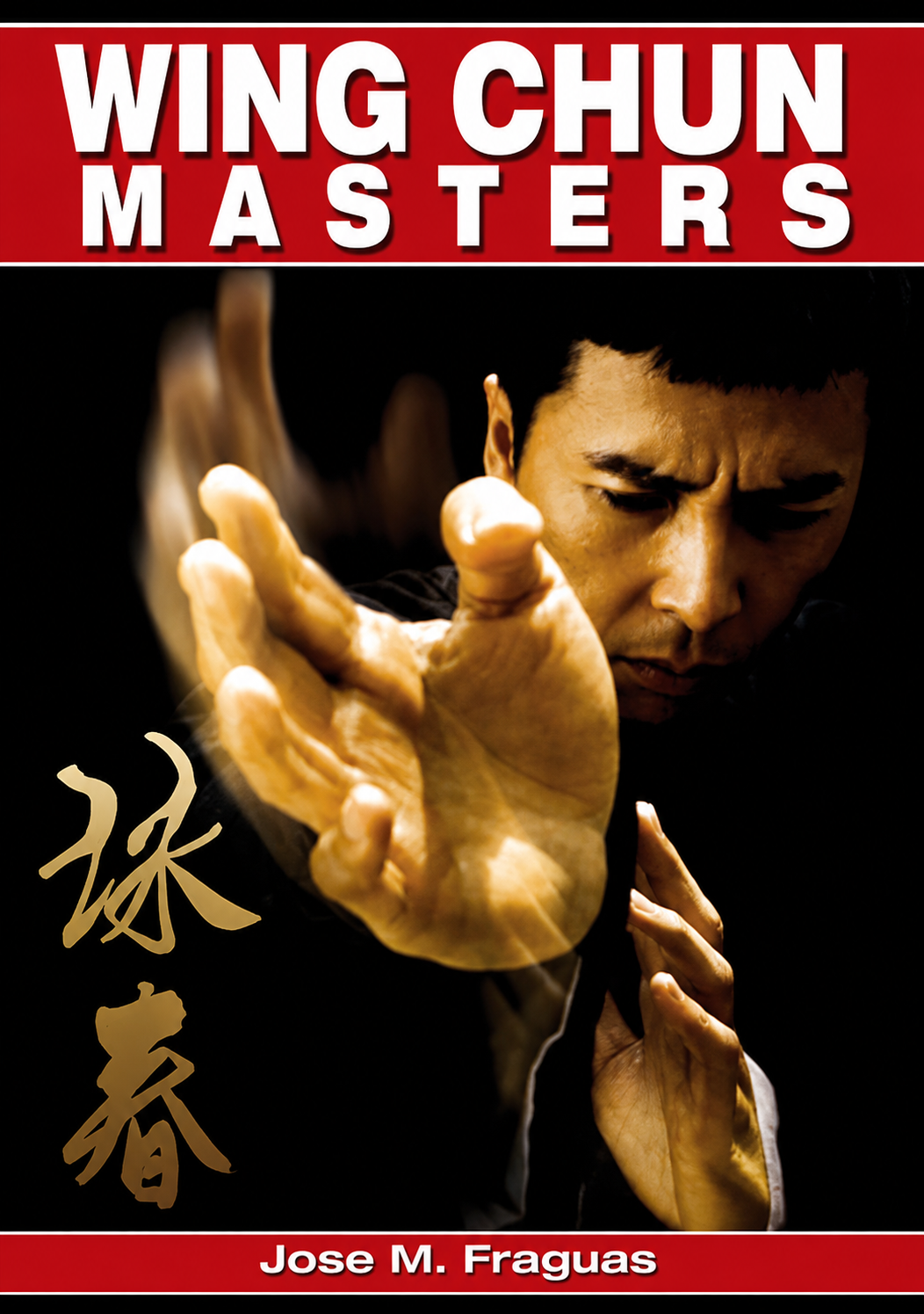 Wing Chun Masters Book by Jose Fraguas