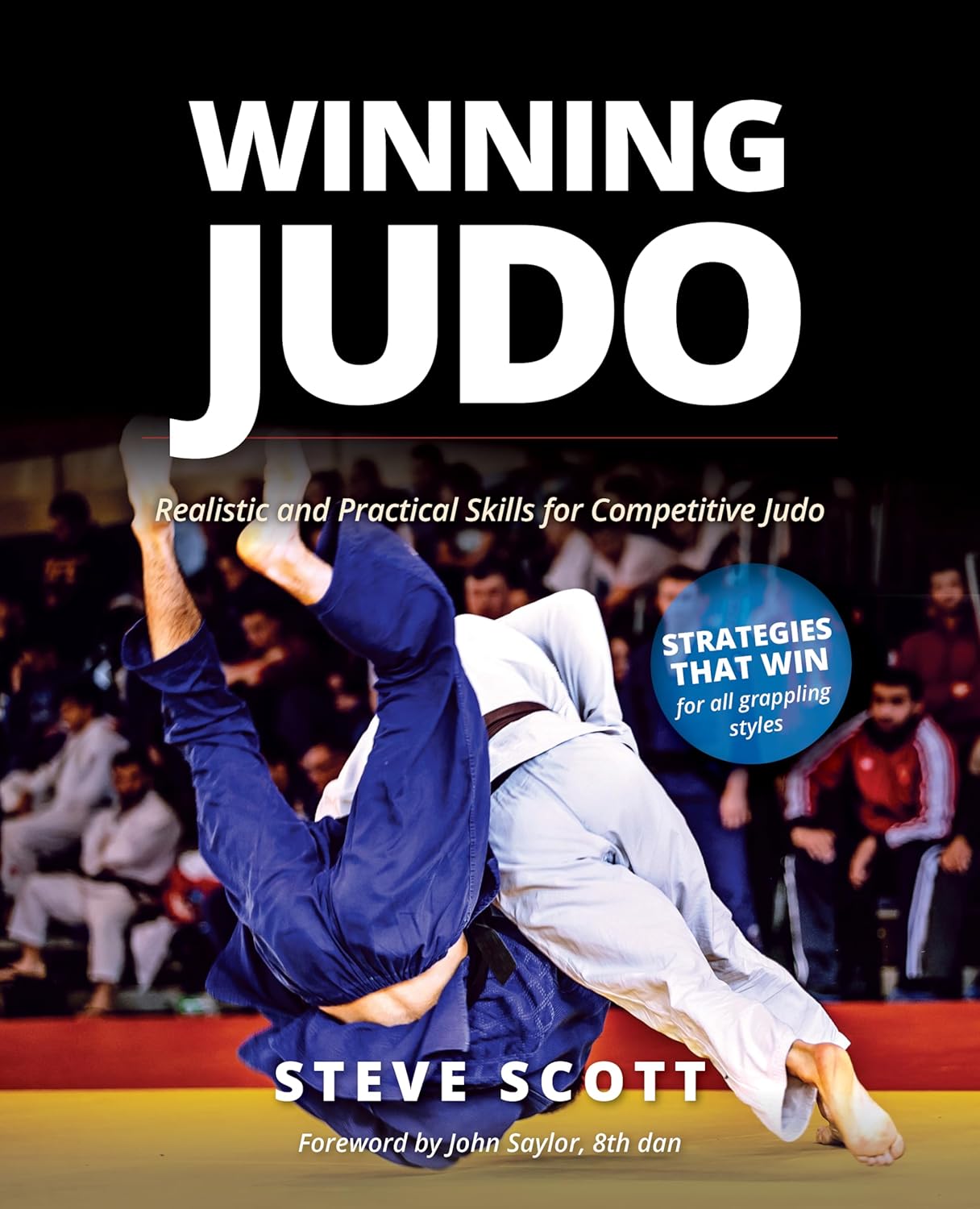 Winning Judo: Realistic and Practical Skills for Competitive Judo Book by Steve Scott