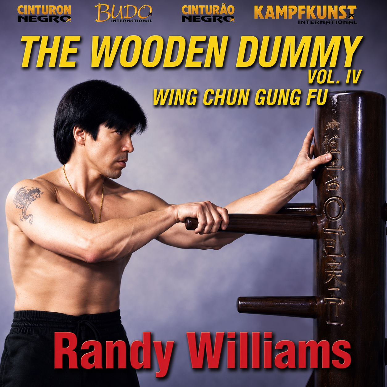 Wing Chun Wooden Dummy Form Part 4 Randy Williams (On Demand)