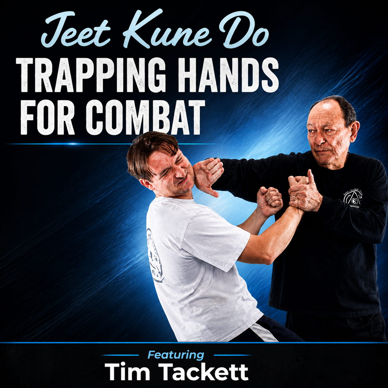 Jeet Kune Do Trapping Hands For Combat Tim Tackett (On Demand)