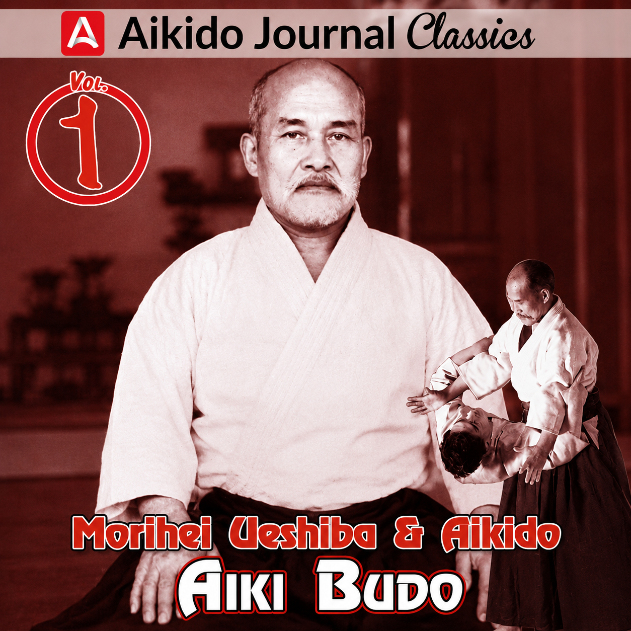 Morihei Ueshiba & Aikido 1: Aiki Budo (On Demand)