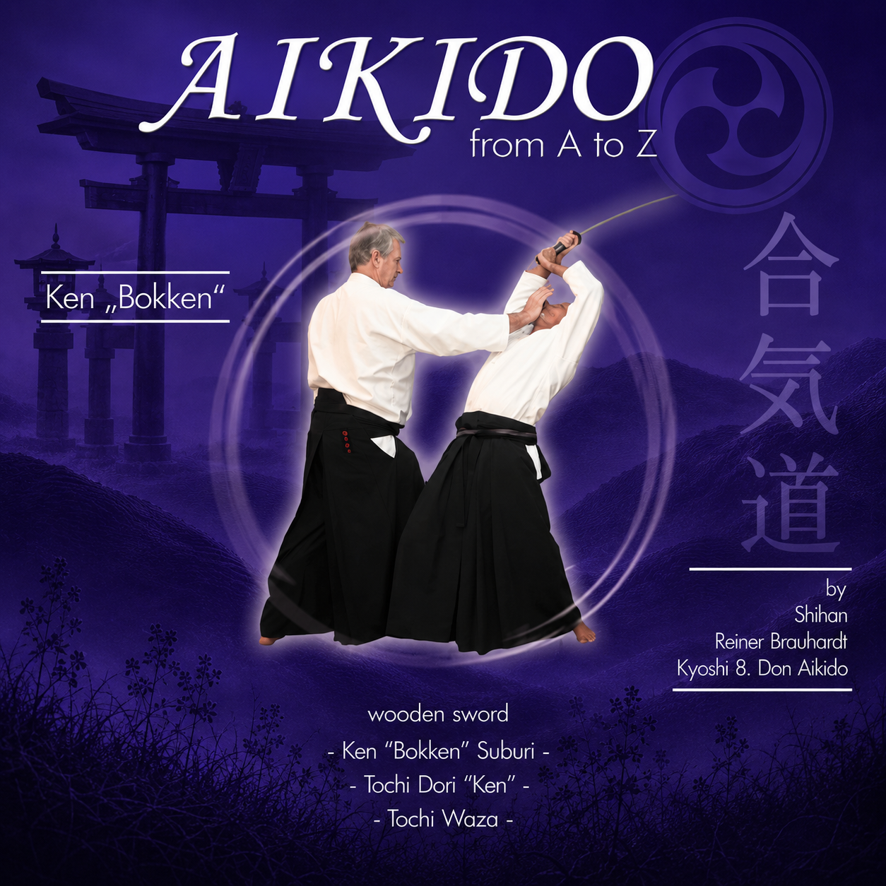 Aikido from A to Z Bokken Reiner Brauhardt (On Demand)