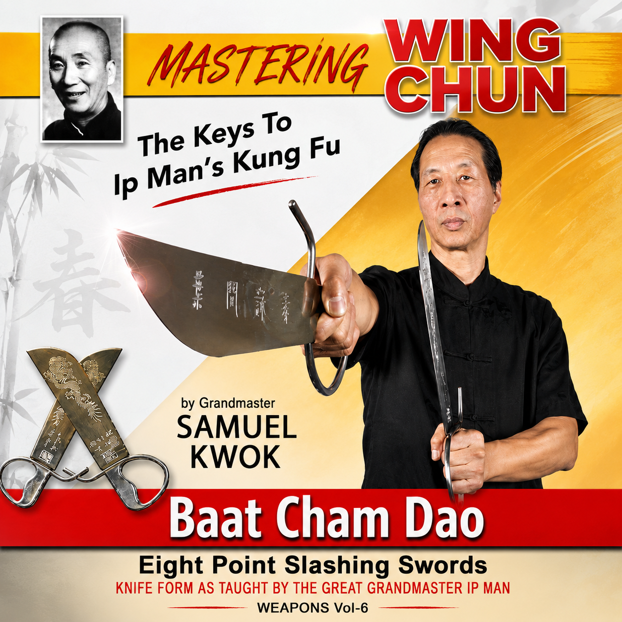 Ip Man's Kung Fu Slashing Swords with Samuel Kwok (On Demand)