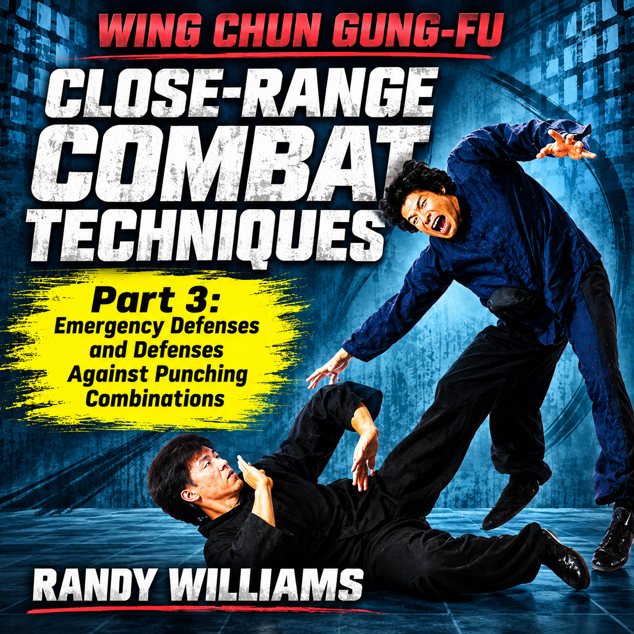 Wing Chun Close-Range Combat 3 by Randy Williams (On Demand)