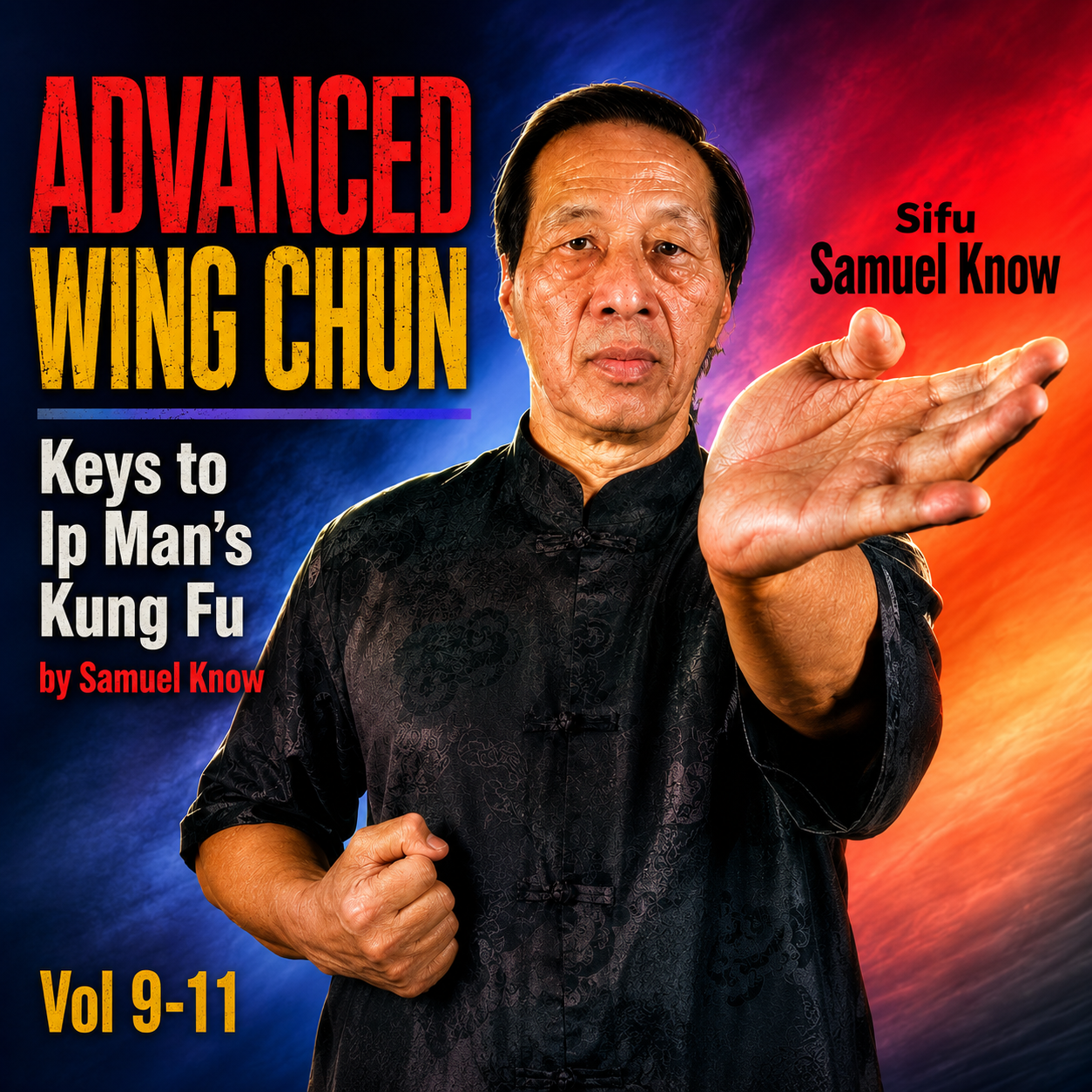 Advanced Wing Chun Keys to Ip Man's Kung Fu 9-11 (On Demand)