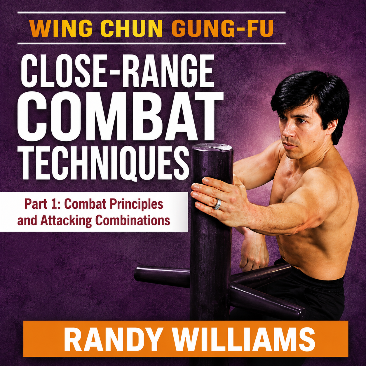 Wing Chun Close-Range Combat 1 by Randy Williams (On Demand)