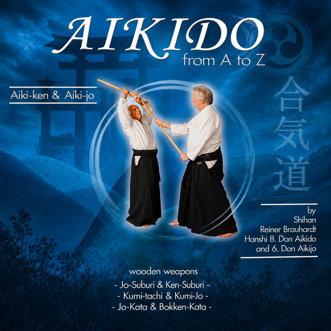 Aikido from A to Z: Aiki-Ken & Jo Reiner Brauhardt (On Demand)