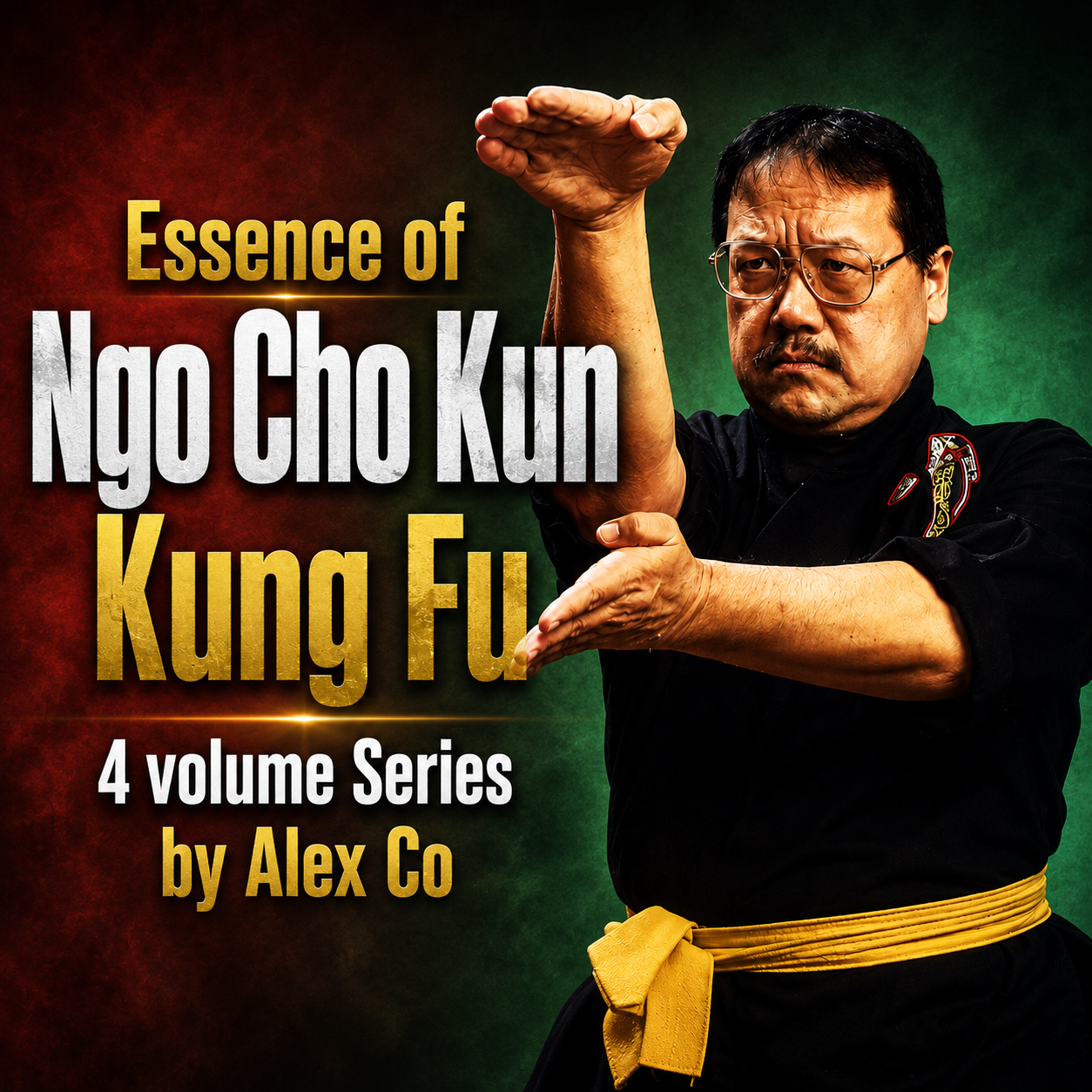 Essence of Ngo Cho Kun Kung Fu Series by Alex Co (On Demand)