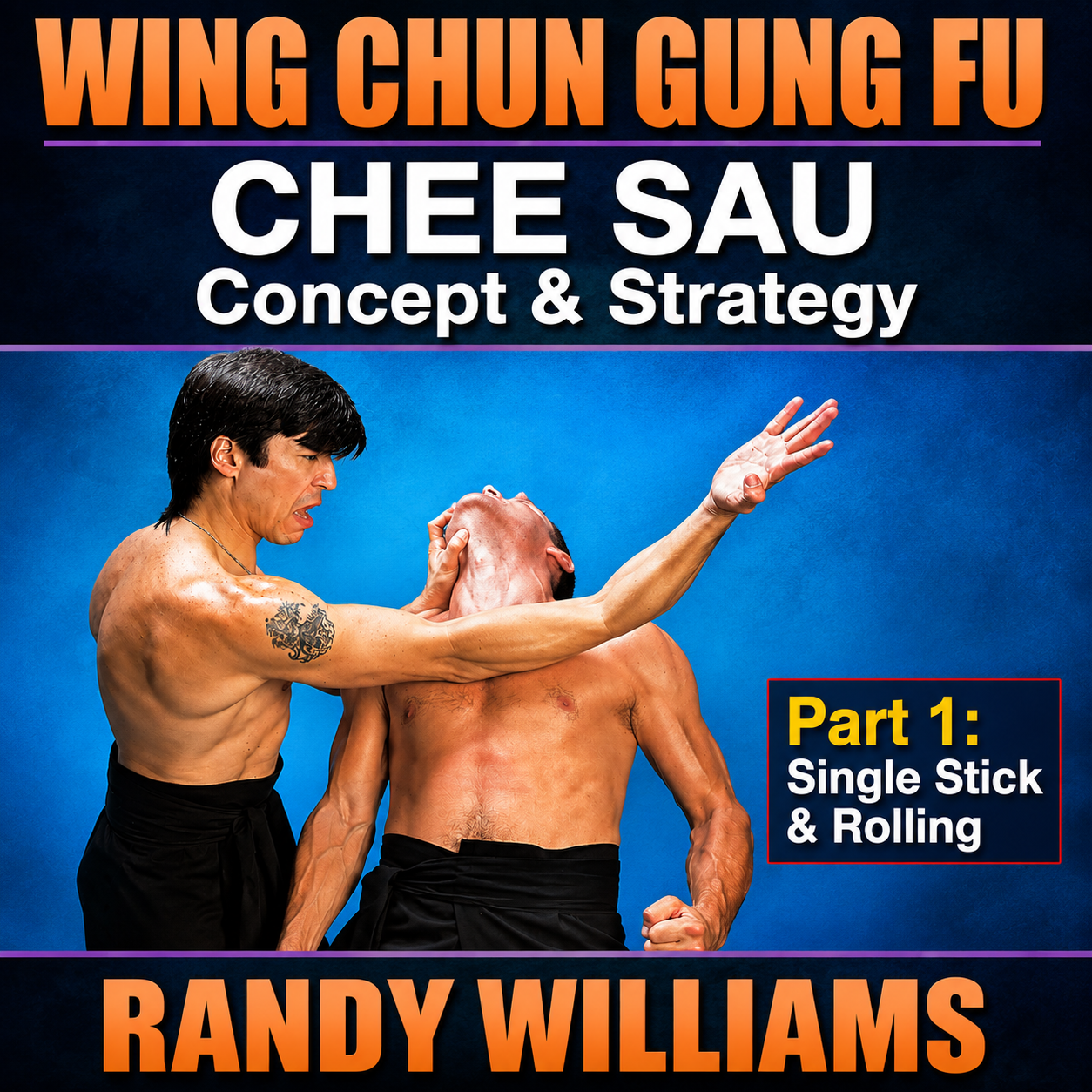 Wing Chun Chee Sau Concept 1 by Randy Williams (On Demand)